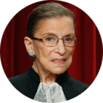 Ruth Bader Ginsburg, Former Associate Justice of the Supreme Court of the United States