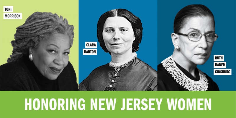 Honoring NJ Women_March Women’s History Month Women's History Month graphic featuring Toni Morrison, Clara Barton and Ruth Bader Ginsberg